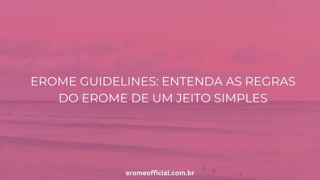 EroMe Guidelines Entenda as Regras do Erome de Um Jeito Simples