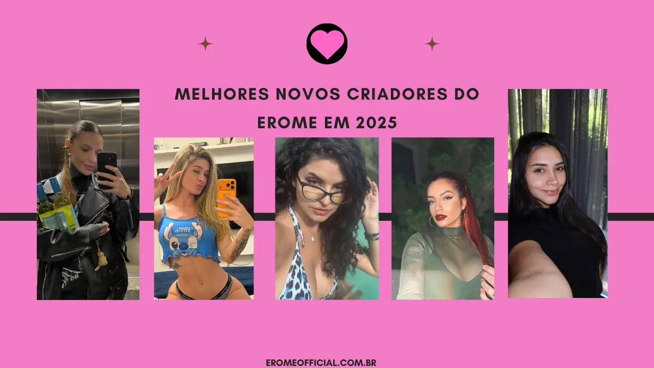 Melhores Novos Criadores do Erome em 2025